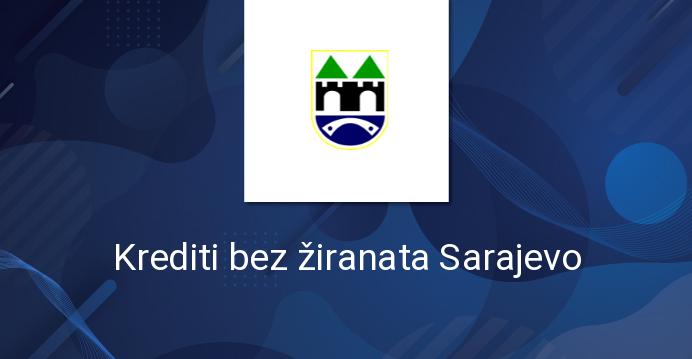 Krediti bez žiranata Sarajevo