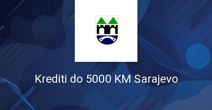 Krediti do 5000 KM Sarajevo