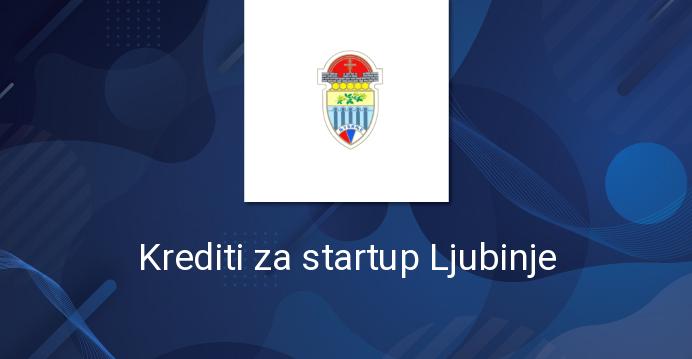 Krediti za startup Ljubinje